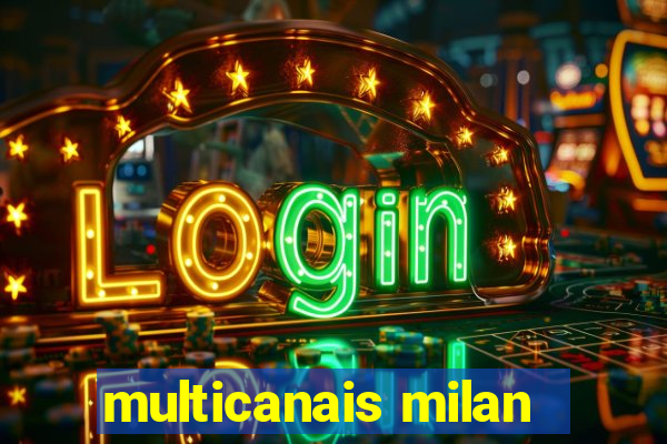multicanais milan